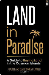 Land in Paradise - A Guide to Buying Land in the Cayman Islands : 15 Years of Experience in 1 book.